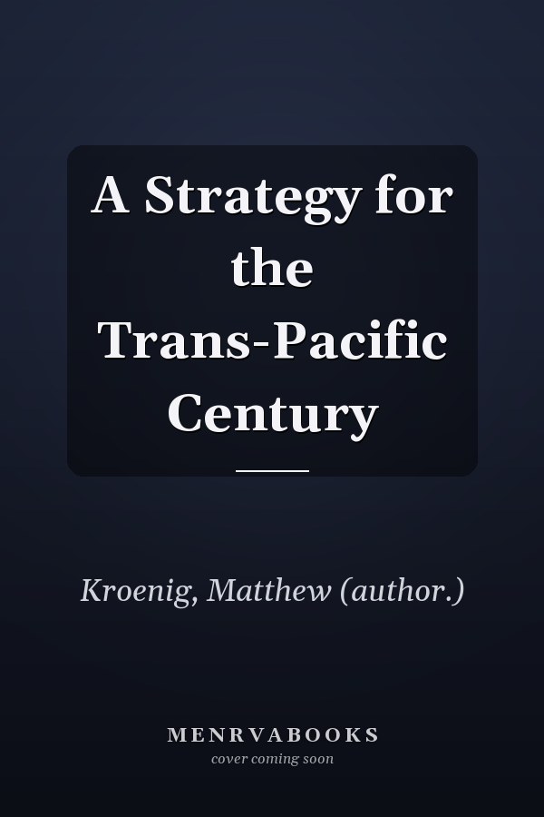 A Strategy for the Trans-Pacific Century
