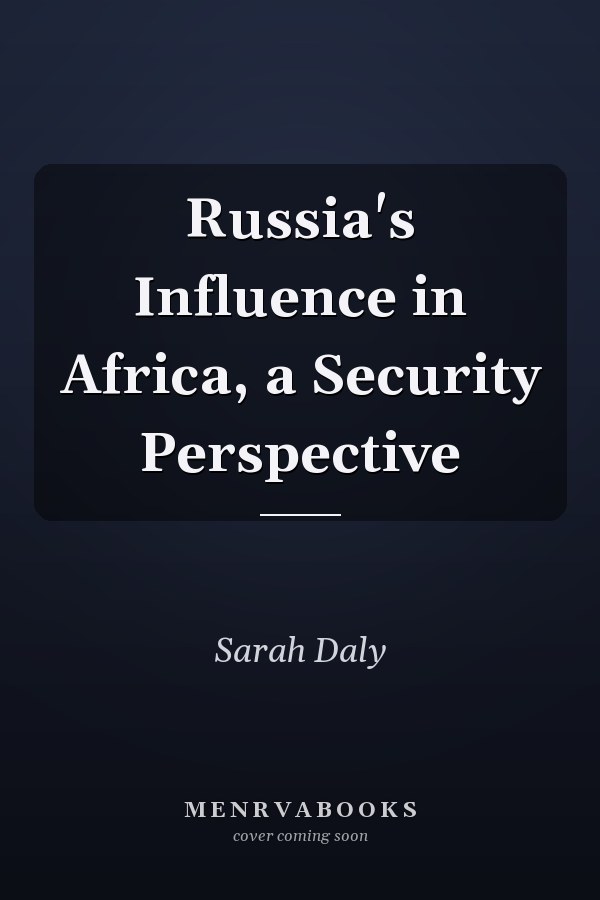 Russia's Influence in Africa, a Security Perspective