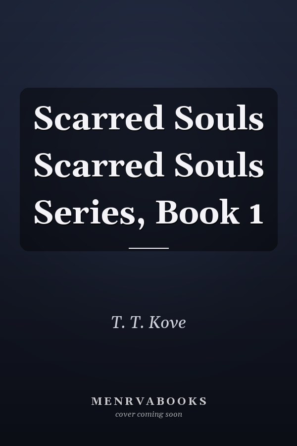 Scarred Souls Scarred Souls Series, Book 1