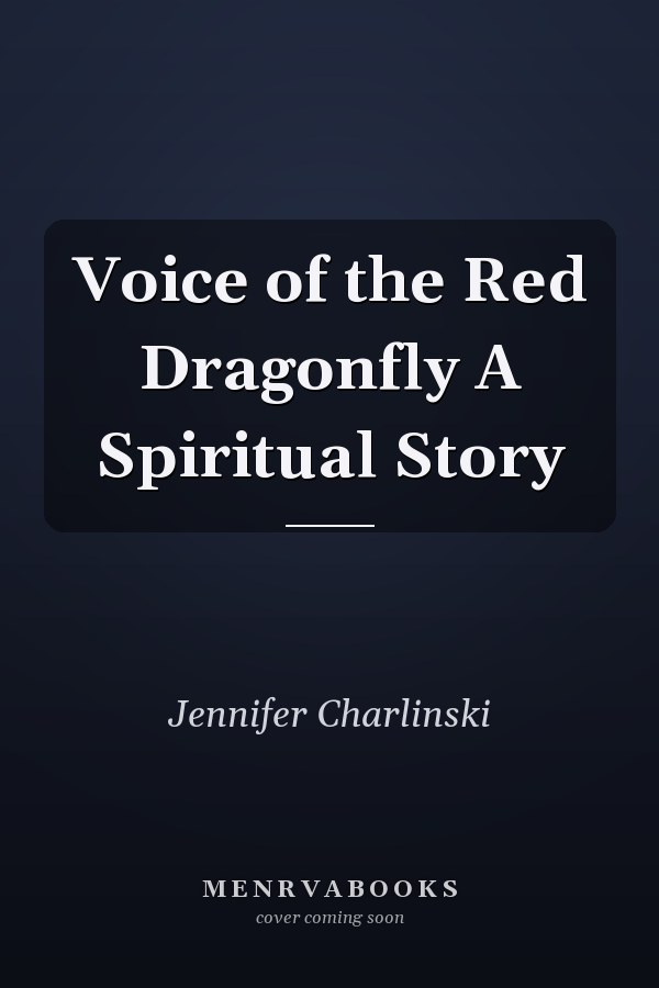 Voice of the Red Dragonfly A Spiritual Story