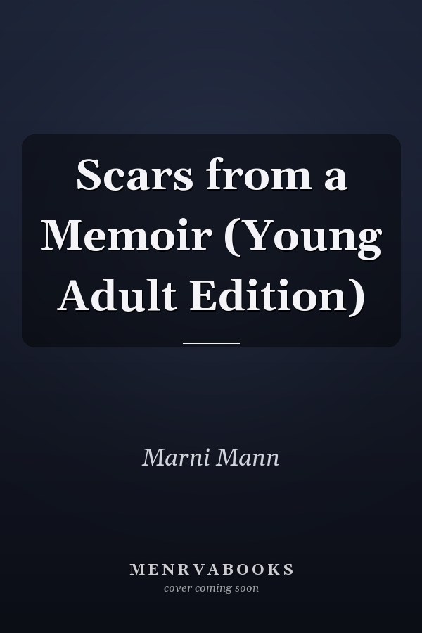 Scars from a Memoir (Young Adult Edition)