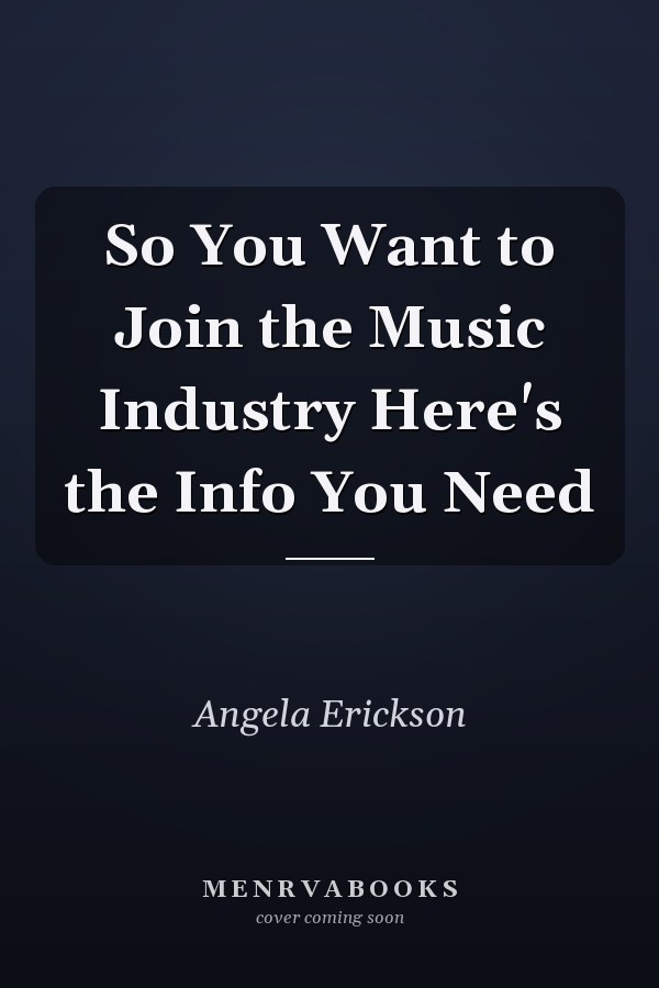 So You Want to Join the Music Industry Here's the Info You Need