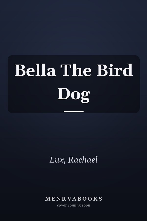 Bella The Bird Dog