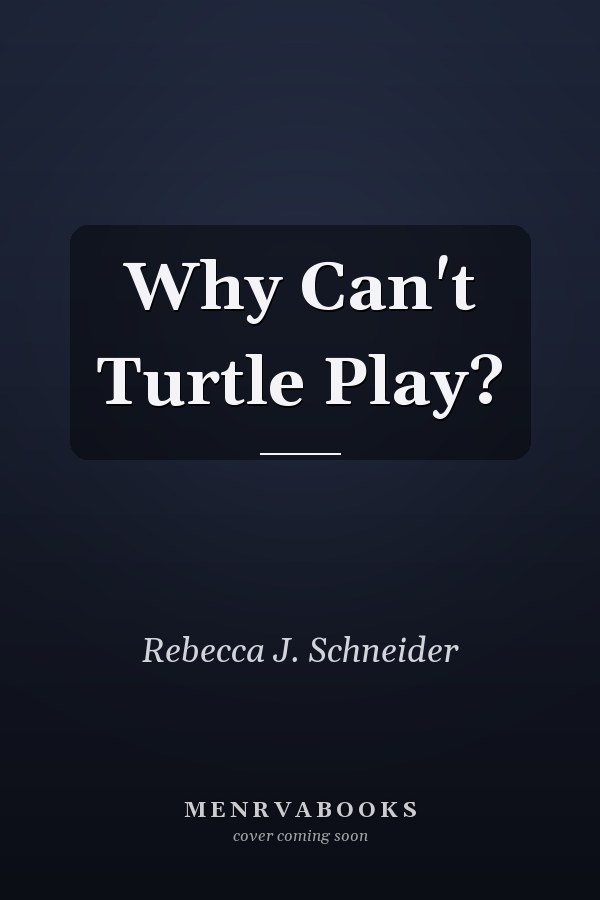 Why Can't Turtle Play?
