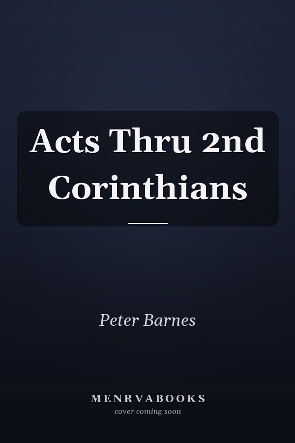 Acts Thru 2nd Corinthians