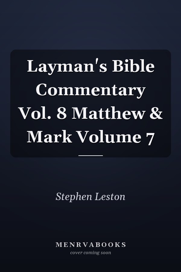 Layman's Bible Commentary Vol. 8 Matthew & Mark Volume 7