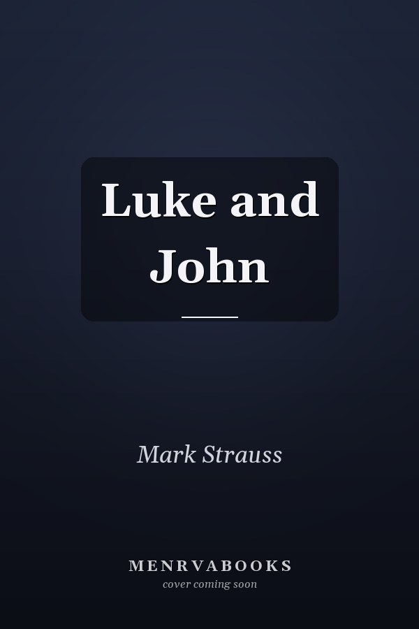 Luke and John