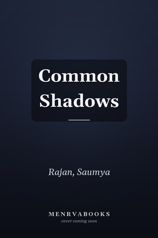 Common Shadows