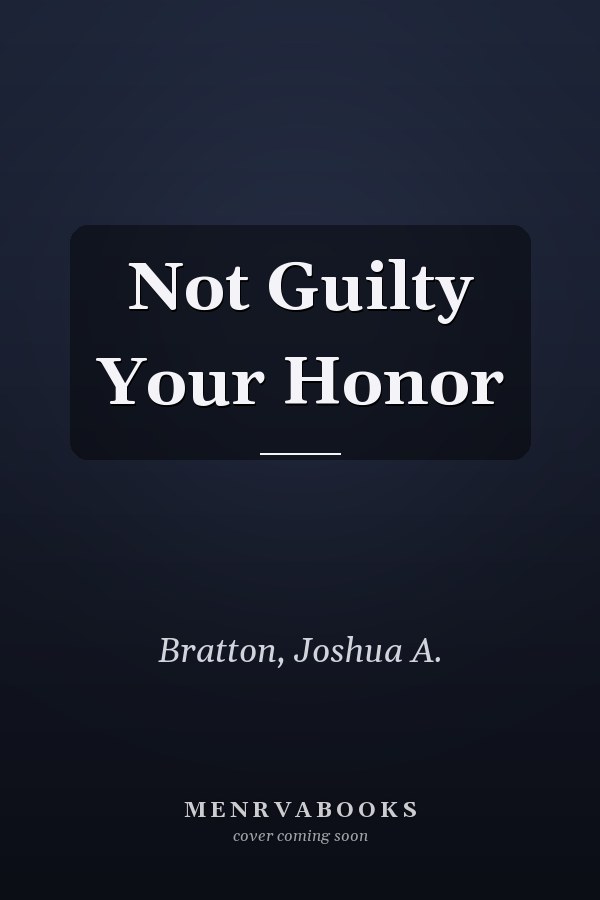Not Guilty Your Honor