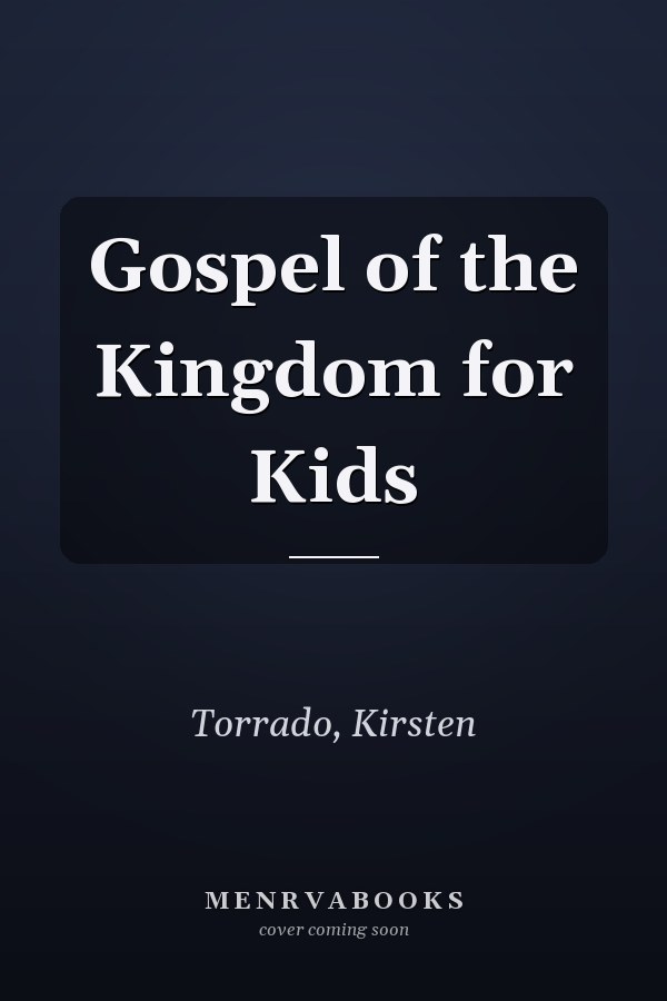 Gospel of the Kingdom for Kids