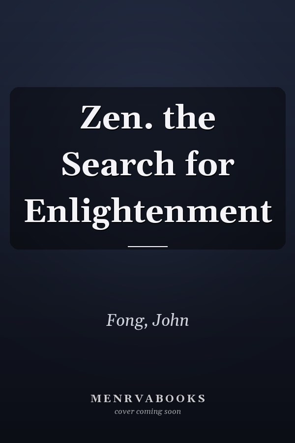 Zen. the Search for Enlightenment