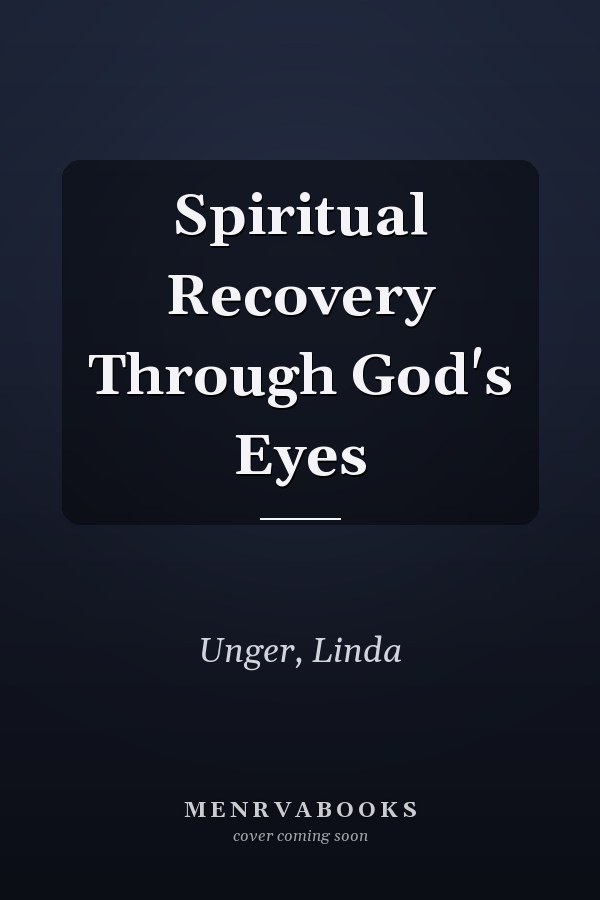 Spiritual Recovery Through God's Eyes