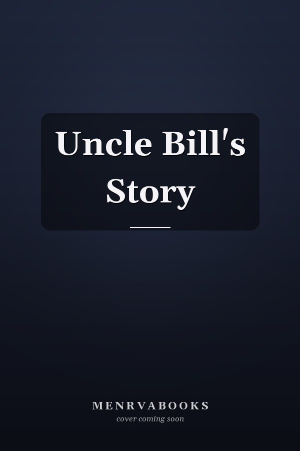 Uncle Bill's Story
