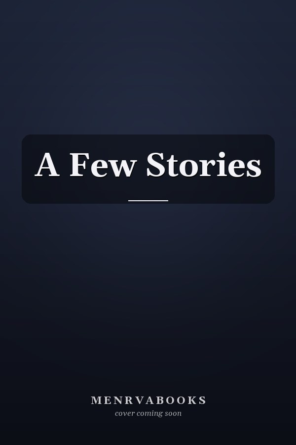 A Few Stories