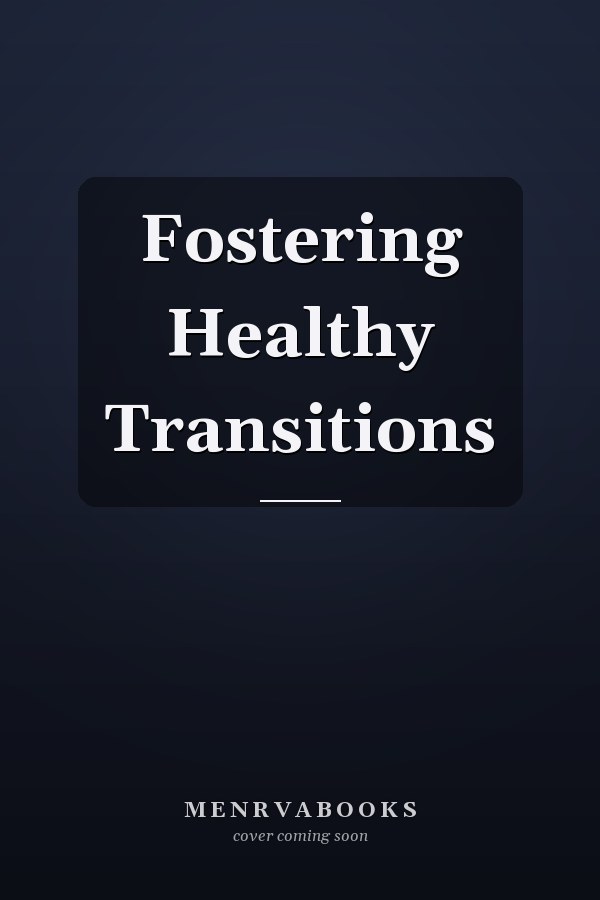 Fostering Healthy Transitions