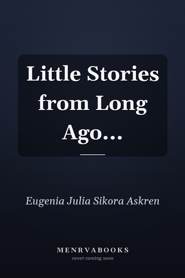 Little Stories from Long Ago...