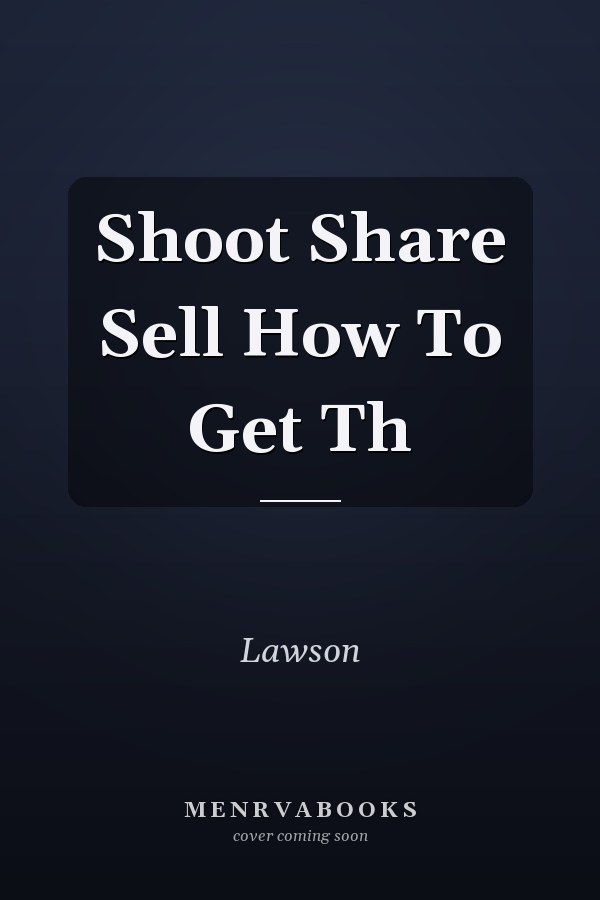 Shoot Share Sell How To Get Th