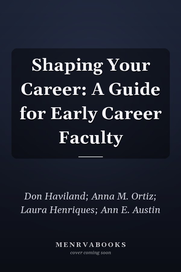 Shaping Your Career: A Guide for Early Career Faculty
