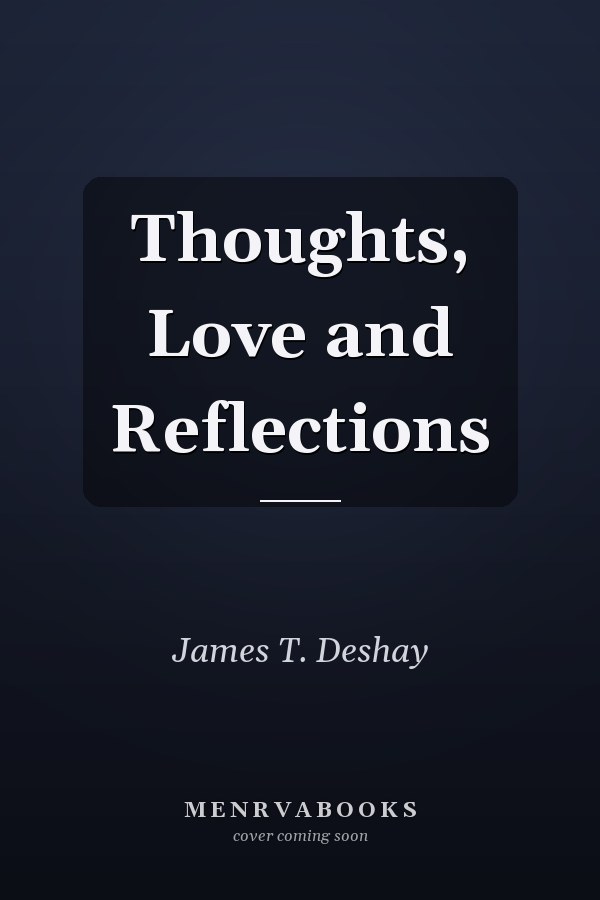 Thoughts, Love and Reflections