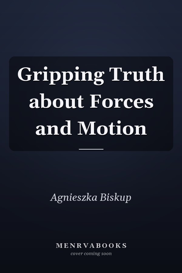 Gripping Truth about Forces and Motion