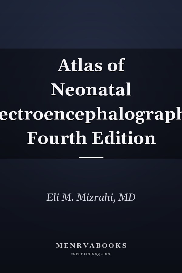 Atlas of Neonatal Electroencephalography, Fourth Edition