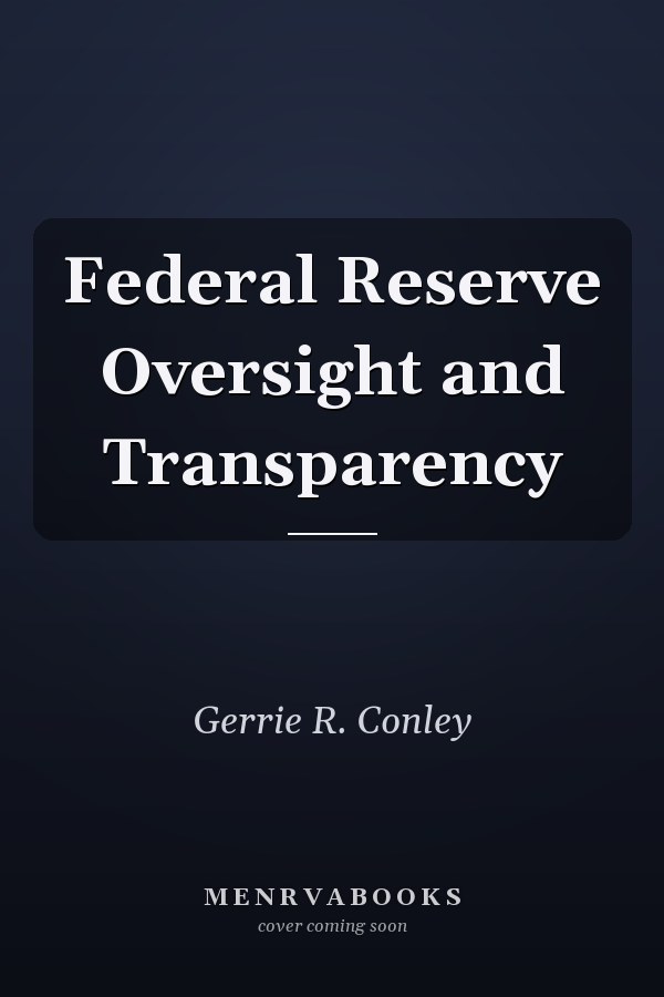 Federal Reserve Oversight and Transparency