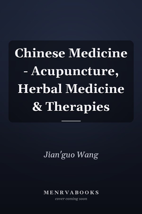 Chinese Medicine - Acupuncture, Herbal Medicine & Therapies