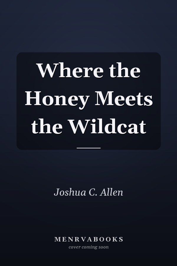 Where the Honey Meets the Wildcat