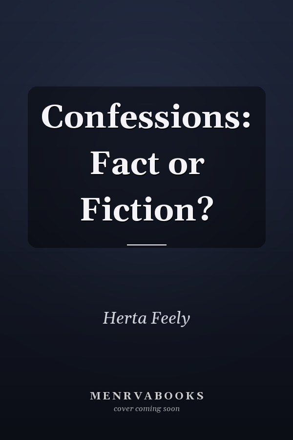 Confessions: Fact or Fiction?