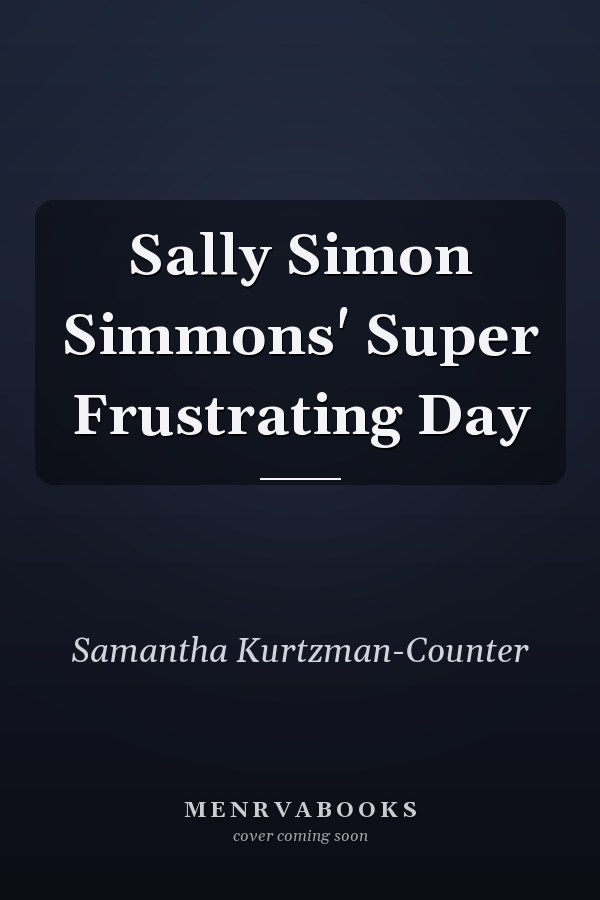 Sally Simon Simmons' Super Frustrating Day