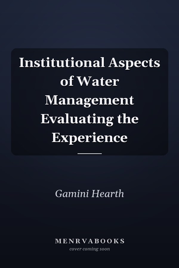 Institutional Aspects of Water Management Evaluating the Experience