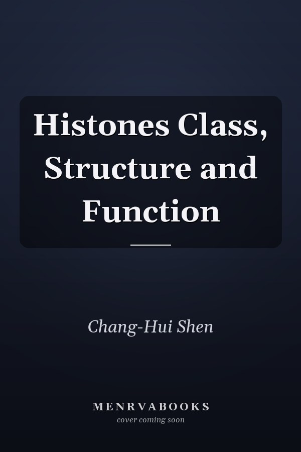 Histones Class, Structure and Function