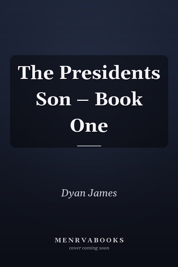 The Presidents Son – Book One