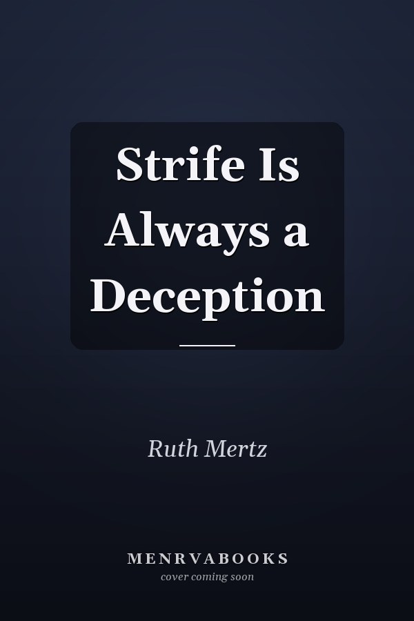 Strife Is Always a Deception