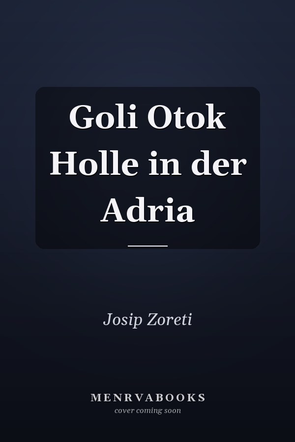 Goli Otok Holle in der Adria