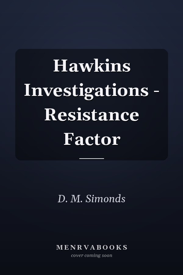 Hawkins Investigations - Resistance Factor