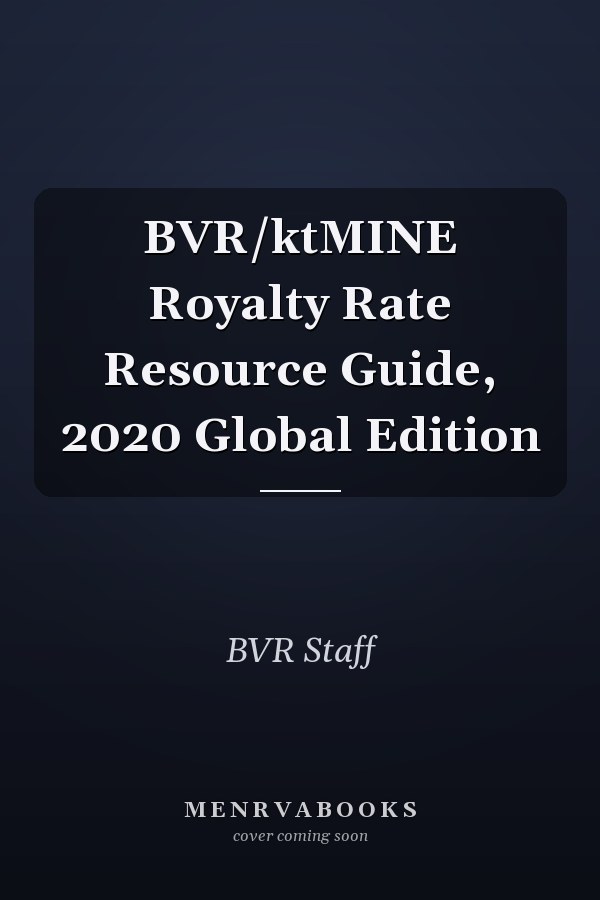 BVR/ktMINE Royalty Rate Resource Guide, 2020 Global Edition