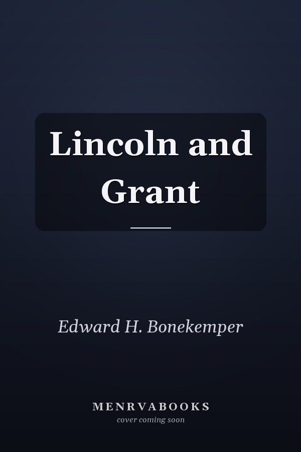 Lincoln and Grant