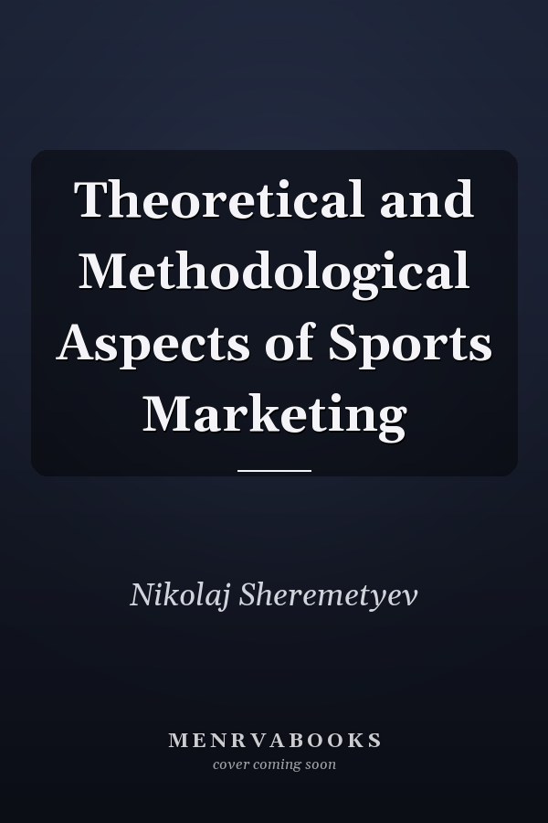 Theoretical and Methodological Aspects of Sports Marketing