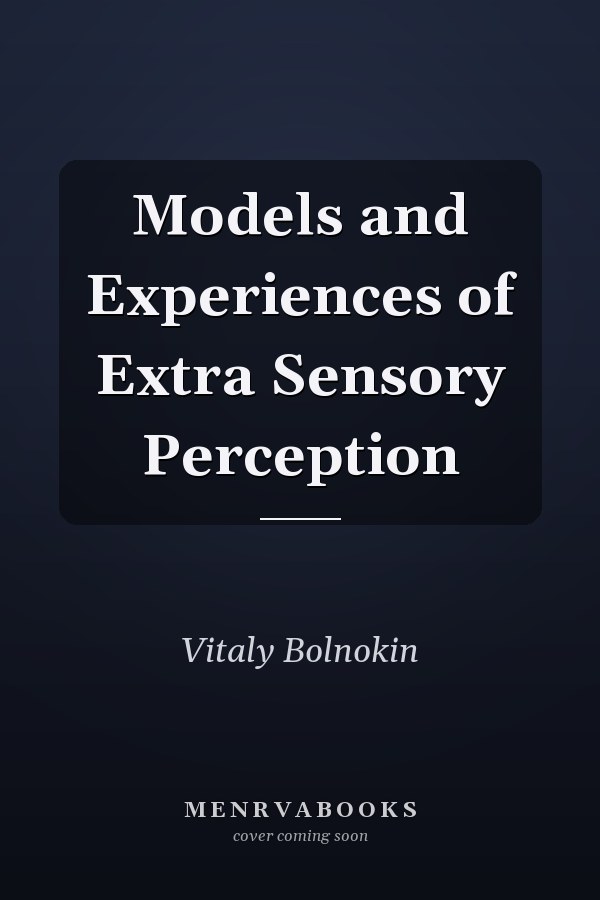 Models and Experiences of Extra Sensory Perception