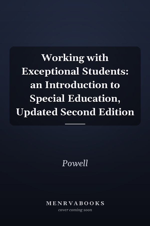 Working with Exceptional Students: an Introduction to Special Education, Updated Second Edition