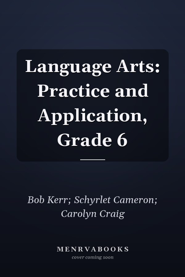 Language Arts: Practice and Application, Grade 6