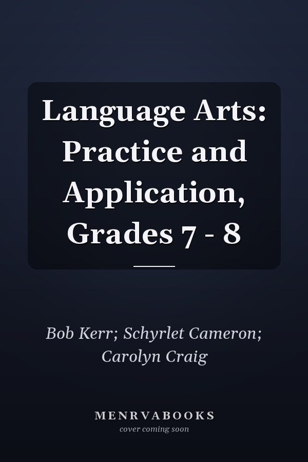 Language Arts: Practice and Application, Grades 7 - 8