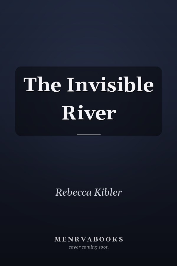 The Invisible River
