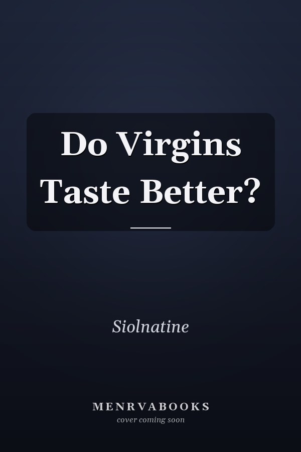 Do Virgins Taste Better?