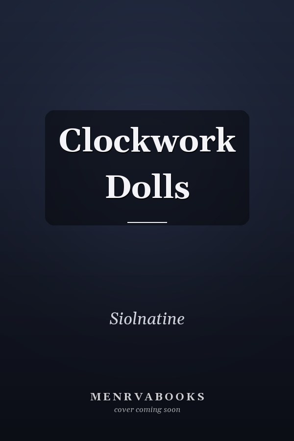 Clockwork Dolls