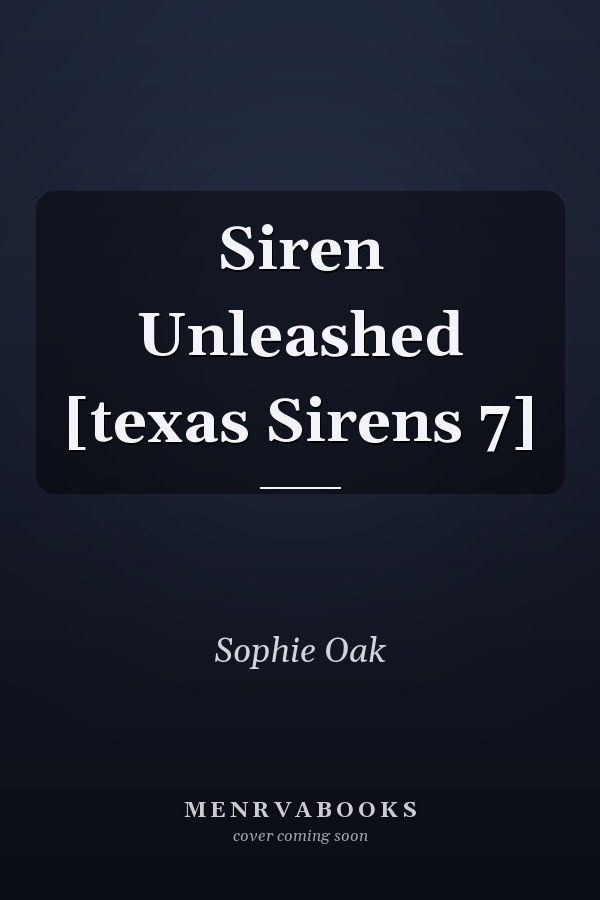 Siren Unleashed [texas Sirens 7]