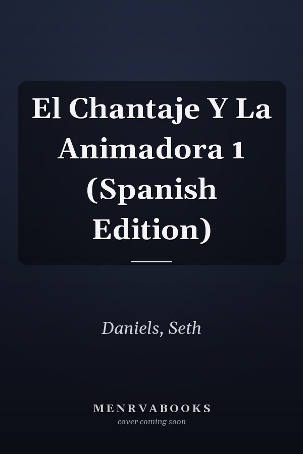 El Chantaje Y La Animadora 1 (Spanish Edition)
