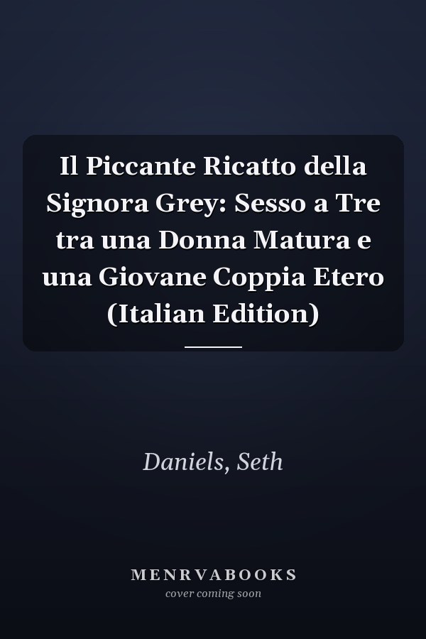 Il Piccante Ricatto della Signora Grey: Sesso a Tre tra una Donna Matura e una Giovane Coppia Etero (Italian Edition)
