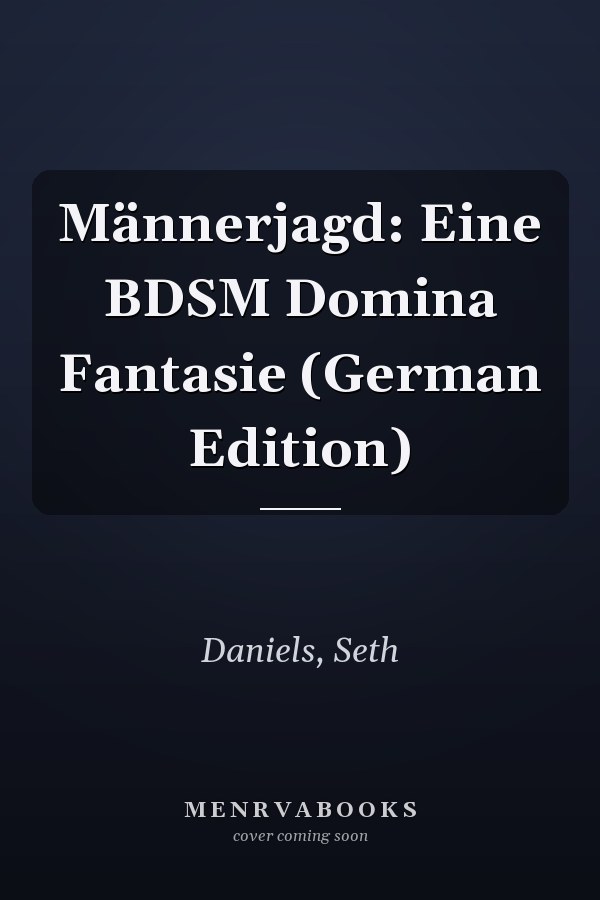 Männerjagd: Eine BDSM Domina Fantasie (German Edition)